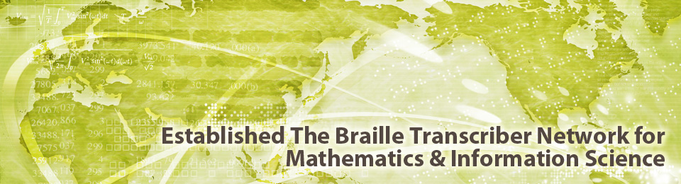 Established The Braille Transcriber Network for Mathematics & Information Science